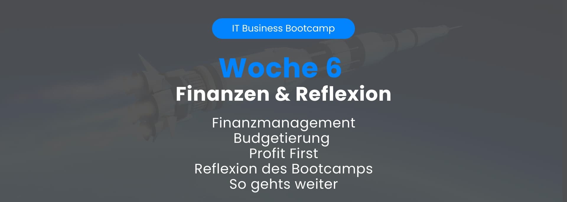 IT Business Bootcamp 5.0 (Woche 6)